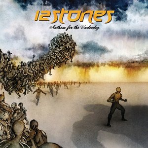 12 Stones2007《Anthem For The Underdog (Bonus Track Version)》专辑封面图片.jpg