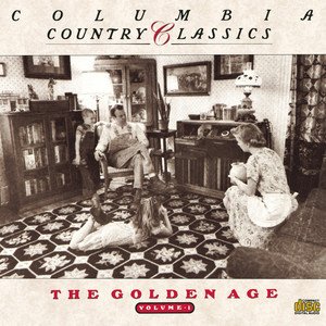 众艺人1993《Columbia Country Classics Volume 1 The Golden Age》专辑封面图片.jpg