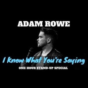 Adam Rowe I Know What You're Saying - 2017高清海报.jpg