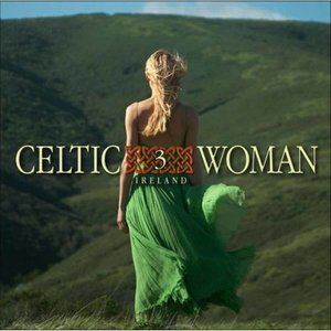 群星2007《Celtic Woman 3 - The Irish 爱尔兰之梦》专辑封面图片.jpg
